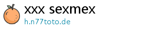 xxx sexmex